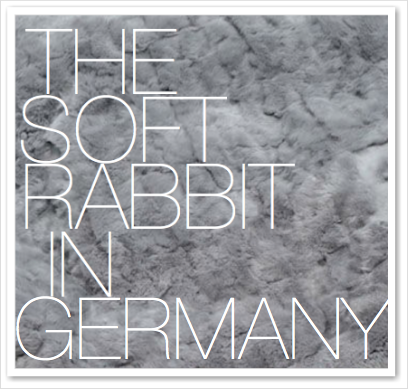 THE SOFT RABBIT IN GERMANY