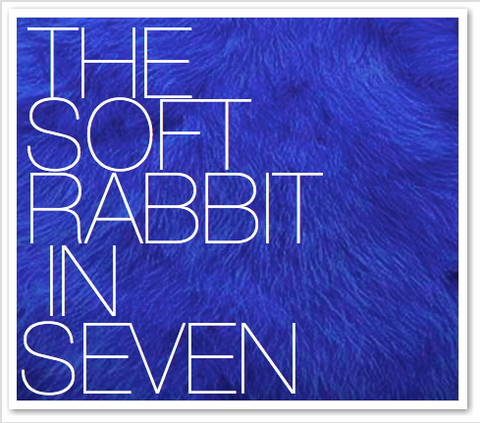 THE SOFT RABBIT IN SEVEN